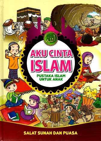 Aku cinta islam, pustaka islam untuk anak: Salat sunah dan puasa