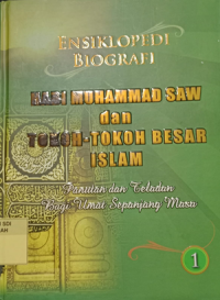 Ensiklopedi Biografi Nabi Muhammad saw &Tokoh-tokoh Besar Islam (Jil.1)