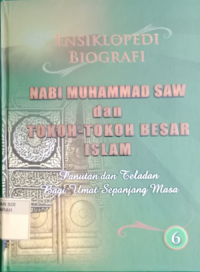 Ensiklopedi Biografi Nabi Muhammad saw &Tokoh-tokoh Besar Islam (Jil.6)