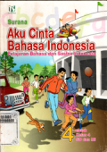 Aku cinta bahasa Indonesia: Pelajaran bahasa dan sastra Indonesia untuk kelas 4 SD dan MI