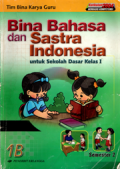 Bina bahasa dan sastra Indonesia untuk Sekolah Dasar kelas 1 Semester 2