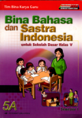 Bina bahasa dan sastra Indonesia untuk Sekolah Dasar kelas V