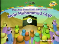 Seri kisah nabi AS: Penutup para nabi dan rasul (Nabi Muhammad SAW)