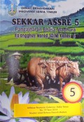 Sekkar Assre' 5: Pangajharan Bhasa Madhura Ka'angghuy Mored SD/MI Kellas 5 Adhasar Peraturan Gubernur Jhaba Temar No.19 Taon 2014