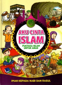 Image of Aku cinta islam, pustaka islam untuk anak: Iman kepada nabi dan rasul